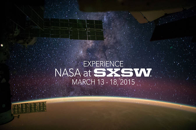 Experience NASA at the 2015 SXSW Interactive Festival