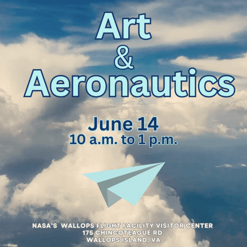 moving through clouds on a bright blue day in the background with text in the foreground that reads: Art & Aeronautics, June 14, 10 a.m. to 1 p.m. at the Wallops Visitor Center