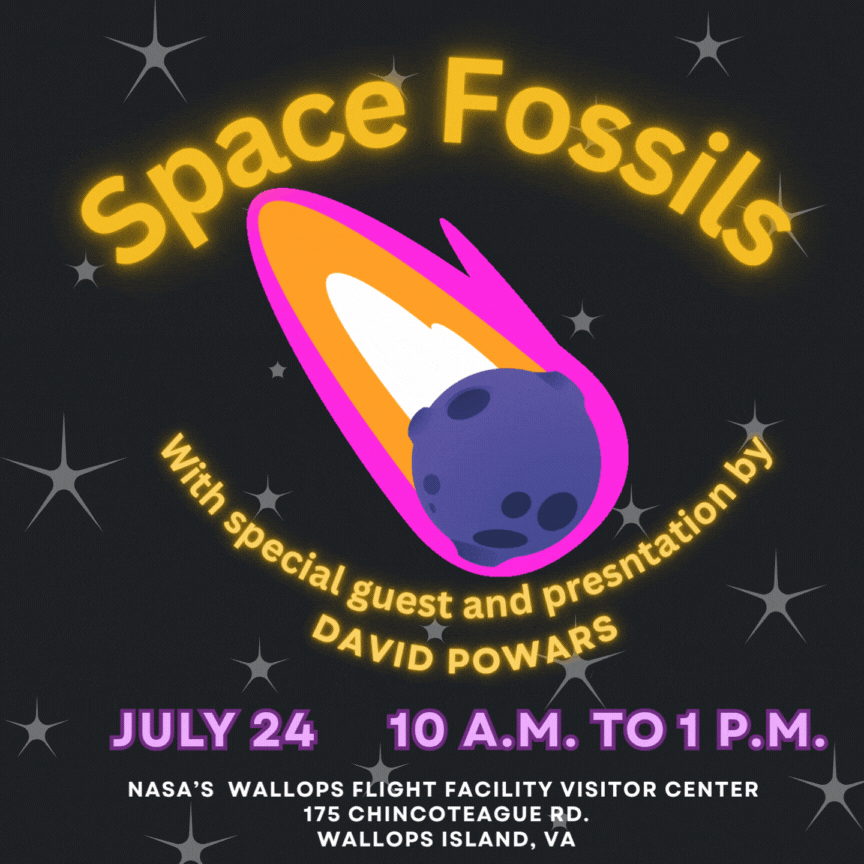 black background with a meteor gif in the center. Text that reads: Space Fossils July 24 from 10 a.m. to 1 p.m. with special guest, David Powars, at the Wallops Visitor Center