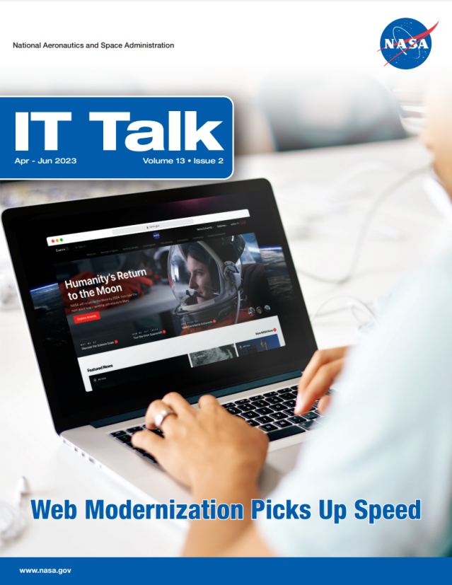 April-June 2023 cover of IT Talk. Person viewing mock up of NASA's new home page on a lap top. Title: Web Modernization Picks Up Speed