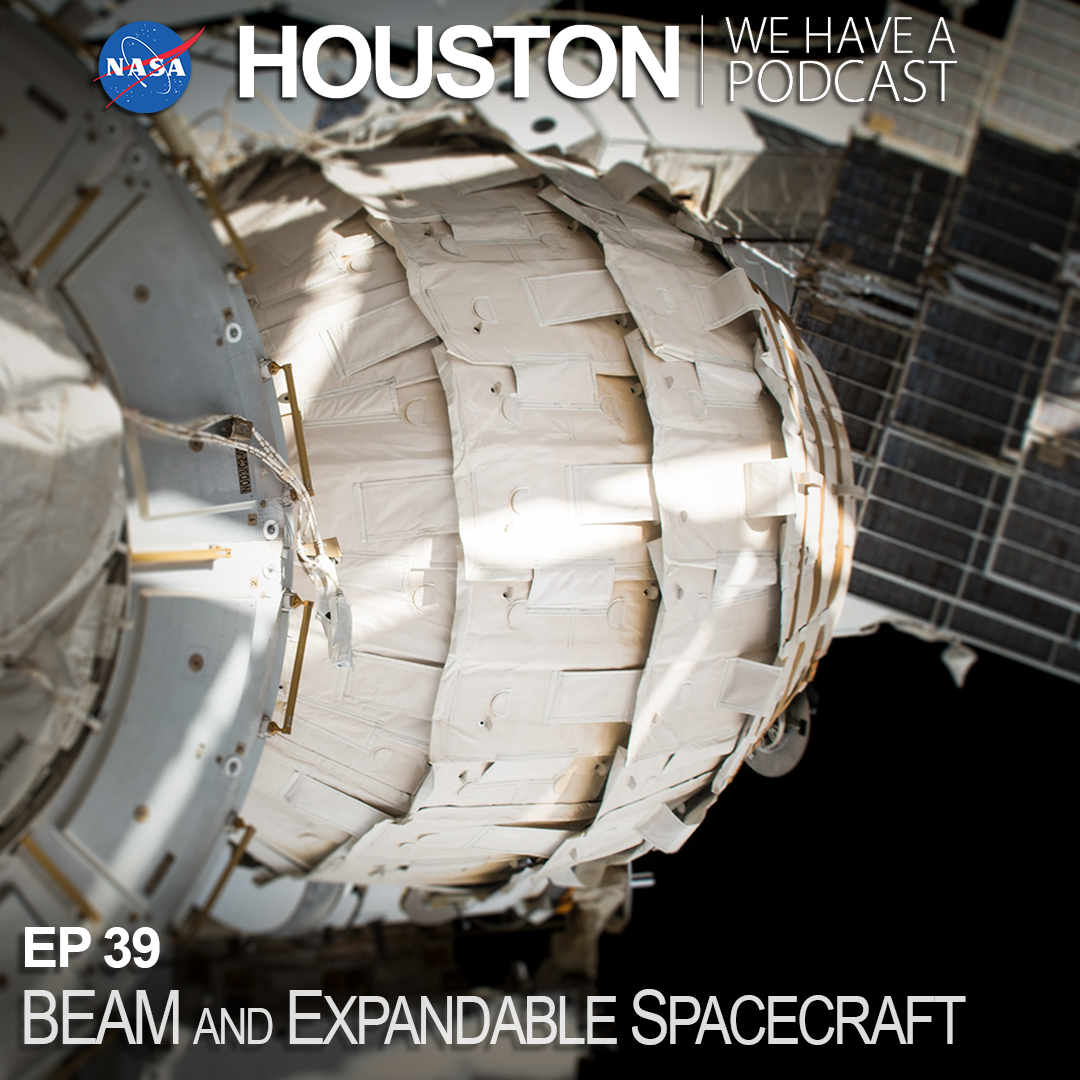 houston podcast episode 39 beam and expandable spacecraft bigelow expandable activity module