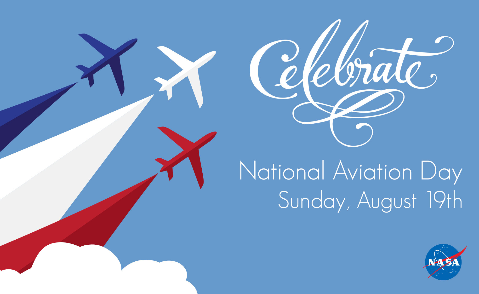 Celebrate National Aviation Day, Sunday, August 19th.