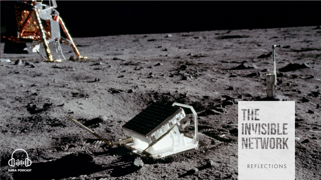 
			11. Reflections | NASA's The Invisible Network Podcast			