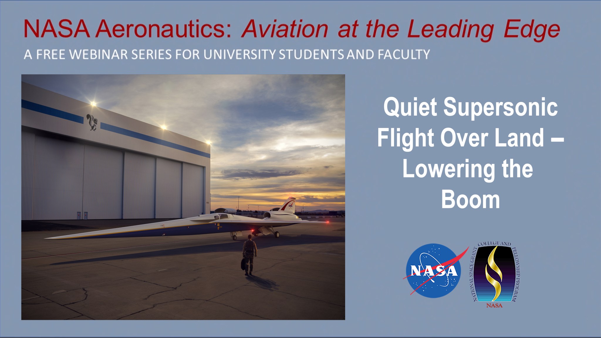 NASA Aeronautics: Aviation at the Leading Edge Webinar: Quiet Supersonic Flight Over Land-Lowering the Boom