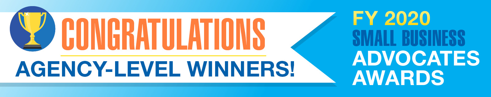 Congratulations Agency-Level Winners! FY 2020 Small Business Advocates Awards