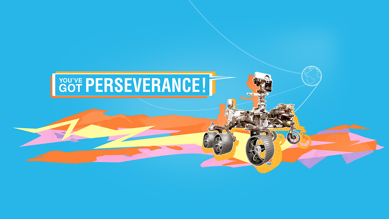 Illustration of the Mars Perseverance rover against a blue background. Text reads: You've Got Perseverance!