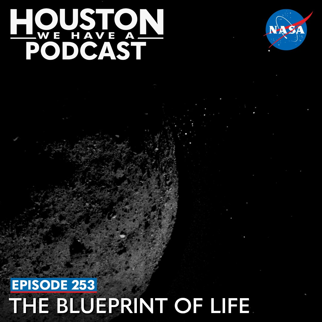 Houston We Have a Podcast Ep. 253 The Blueprint of Life