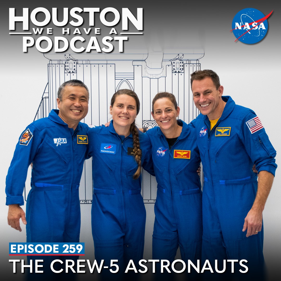 Houston We Have a Podcast: Ep. 259 The Crew-5 Astronauts