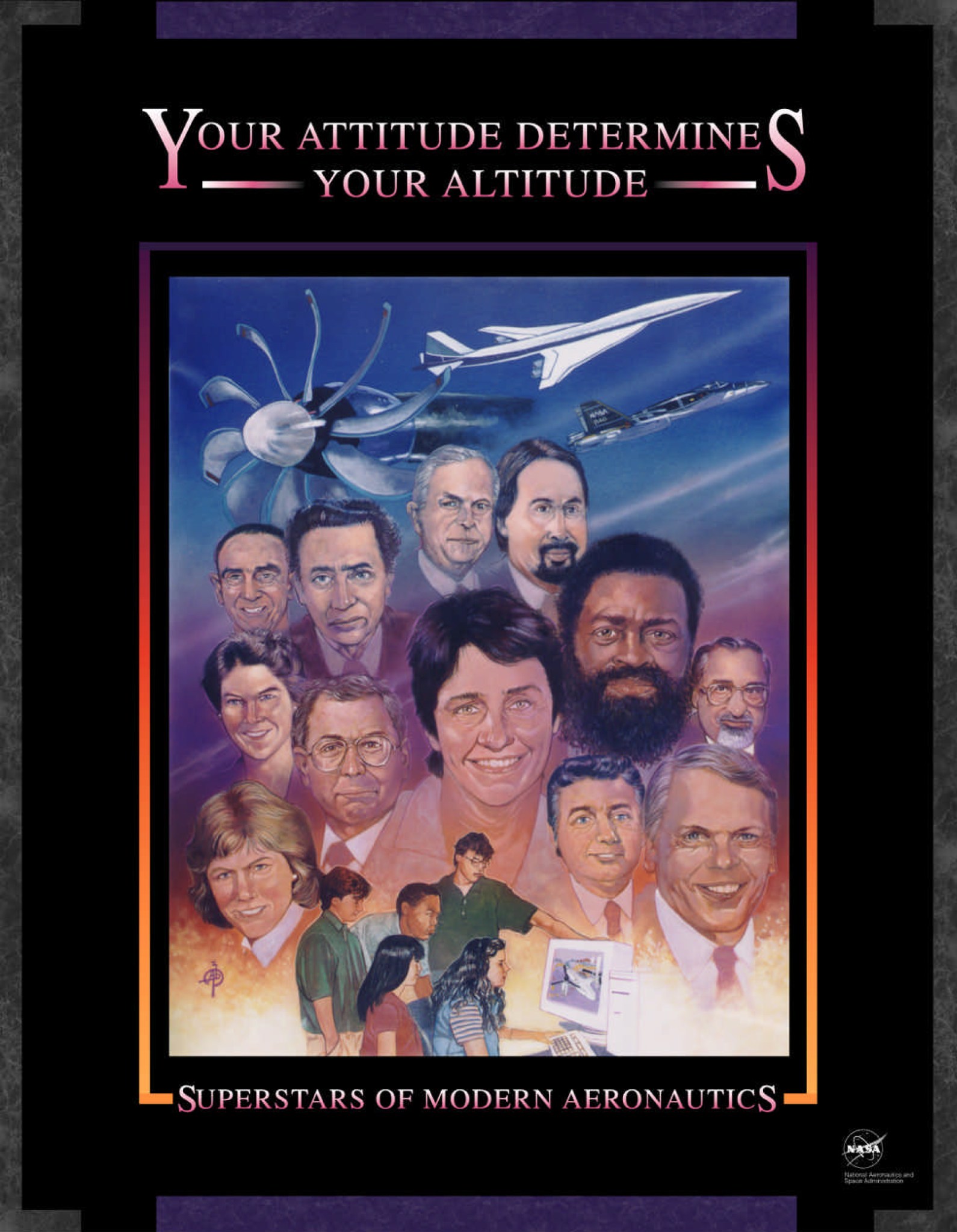 Illustrated faces of diverse people working in NASA aeronautics as well as an aircraft engine turbofan and aircraft heading for the skies. Text on top says, “Your Attitude Determines your Altitude” and bottom says “Superstars of Modern Aeronautics.”