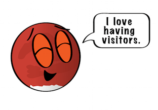 Cartoon of Mars smiling and saying, "I love having visitors."
