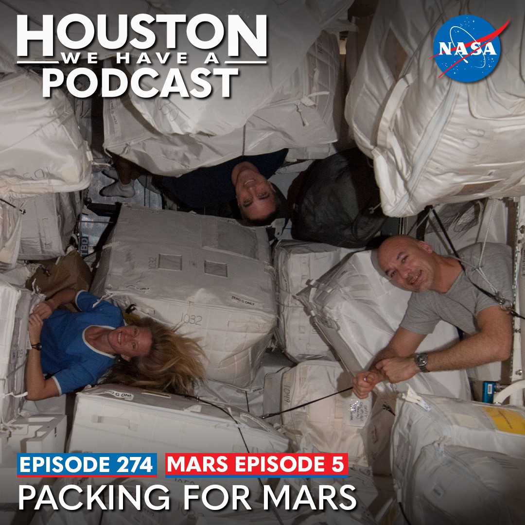 Houston We Have a Podcast: Ep. 274: Mars Ep. 5: Packing for Mars