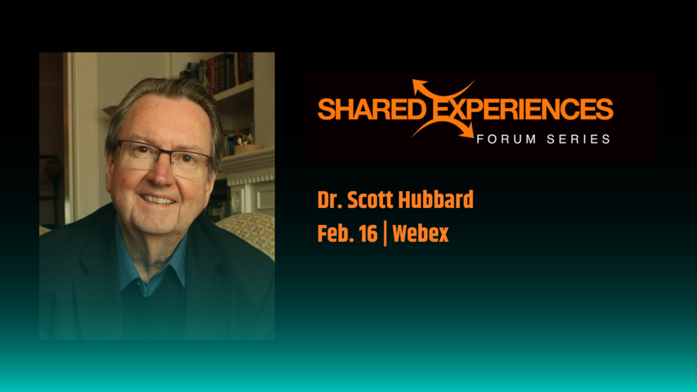 Dr. Scott Hubbard will be the Mission Success is in Our Hands virtual Shared Experiences Forum speaker from 11:30 a.m. to 1 p.m. Feb. 16. 