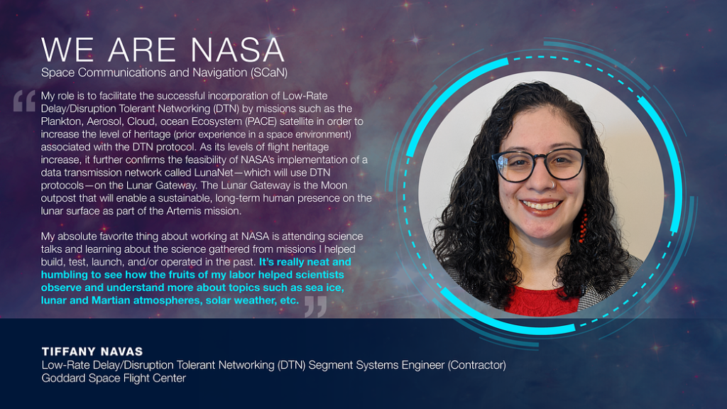 We Are NASA: Tiffany Navas, DTN Segment Systems Engineer (Contractor)