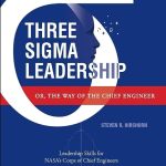 Book cover for Steven Hirshorn's Three Sigma Leadership or, The Way of the Chief Engineer.