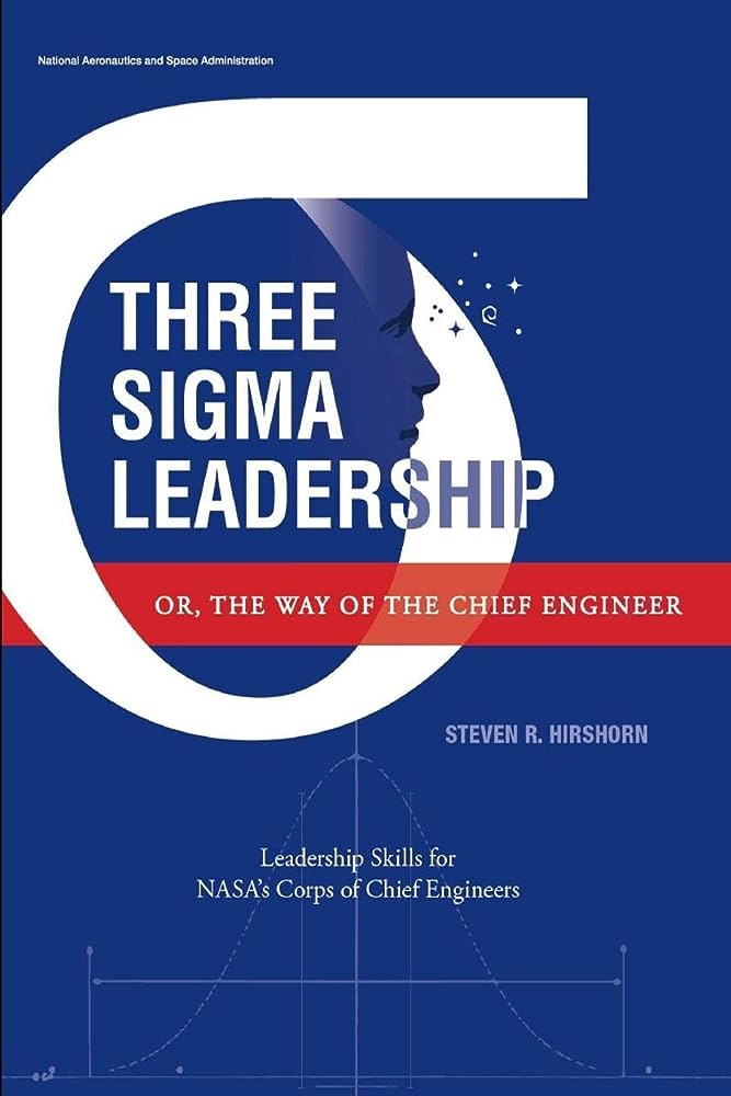 Book cover for Steven Hirshorn's Three Sigma Leadership or, The Way of the Chief Engineer.