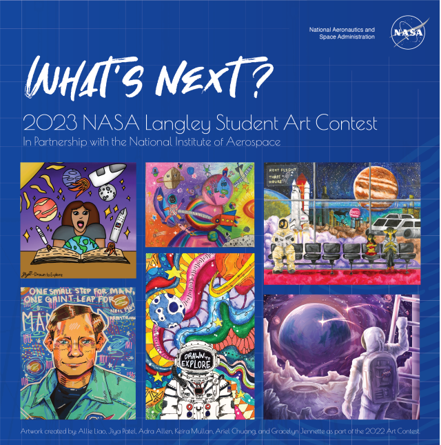 This is a graphic for NASA Langley's 2022 Student Art Contest. It includes text highlighting the theme of the contest, "what's next," and a collage of past submissions to the NASA Langley Student Art Contest.