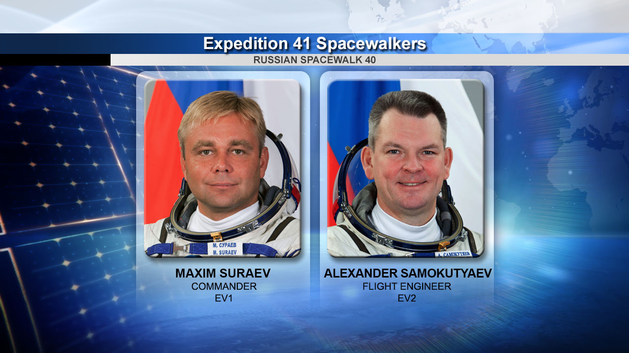 Russian spacewalkers Max Suraev and Alexander Samokutyaev.