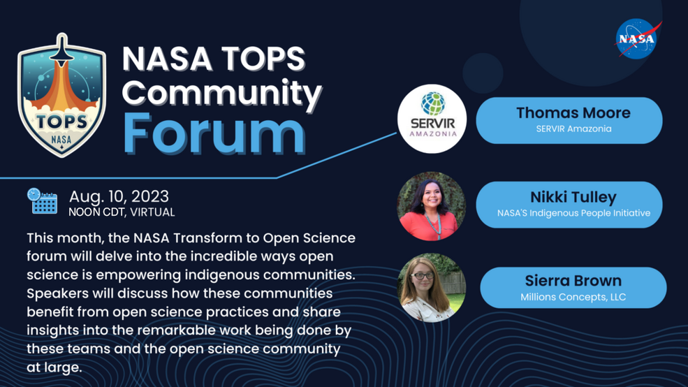 NASAs TOPS will host a forum, Unveiling the Power of Open Science for Indigenous Communities, in honor of World Indigenous Peoples Day. The forum is Aug. 10 at noon.