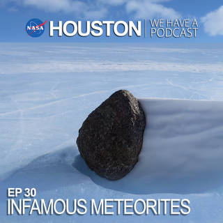 houston podcast episode 30 infamous meteorites