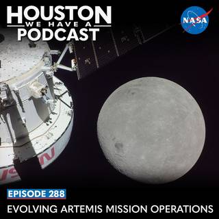 Houston We Have a Podcast: Ep. 288: Evolving Artemis Mission Operations