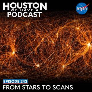 Houston We Have a Podcast: Ep. 243 From Stars to Scans