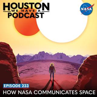 Houston We Have a Podcast Ep. 233 How NASA Communicates Space