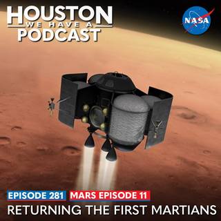 Houston We Have a Podcast: Ep. 281: Mars Ep. 11: Returning the First Martians