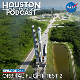 Houston We Have a Podcast Ep. 244 Orbital Flight Test 2