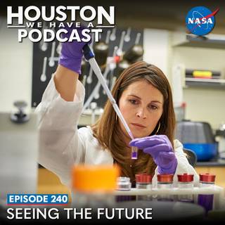 Houston We Have a Podcast Ep 240 Seeing the Future