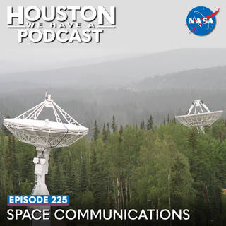 Houston We Have a Podcast ep 225 Space Communications thumbnail