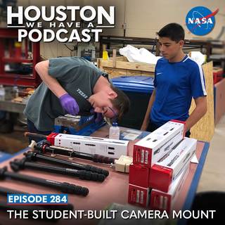 Houston We Have a Podcast: Ep. 284: The Student-Built Camera Mount