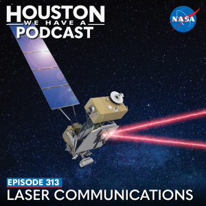 Houston We Have a Podcast, Episode 313, Laser Communications