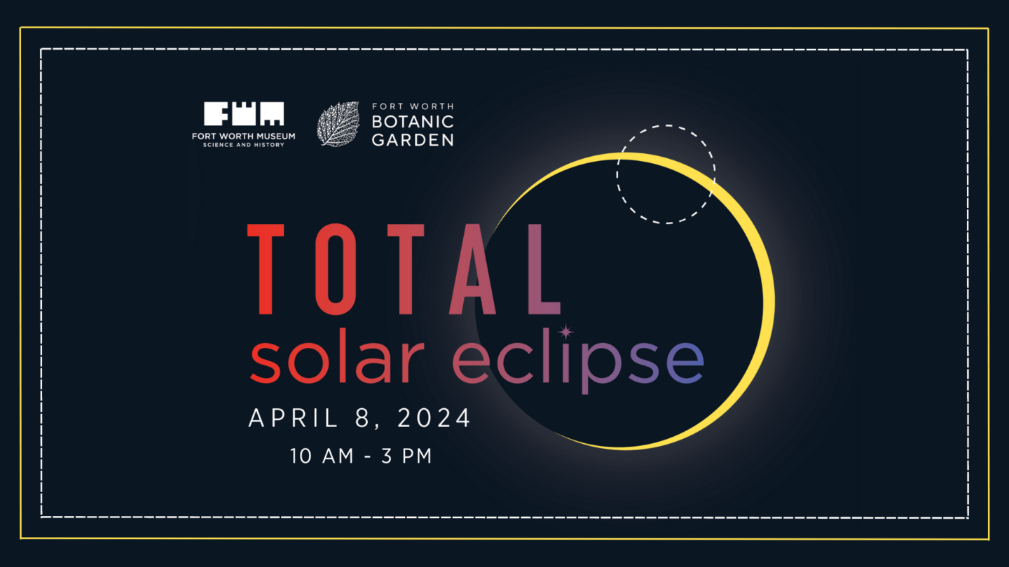 Total eclipse event at Fort Worth Botanic Garden graphic