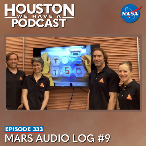 Houston We Have a Podcast Ep. 333 Mars Audio Log #9