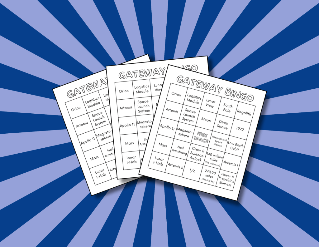 An illustration of three Gateway Bingo cards fanned out against a background with radiating blue stripes. Each card has a grid of words related to NASA's Gateway Program, Artemis missions, and space exploration, including terms like 'Orion,' 'Logistics Module,' 'Apollo 11,' 'Mars,' 'Space Launch System,' and 'Power & Propulsion Element.'