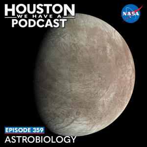 Houston We Have a Podcast Episode 359: Astrobiology. Photo of Jupiter moon, Europa