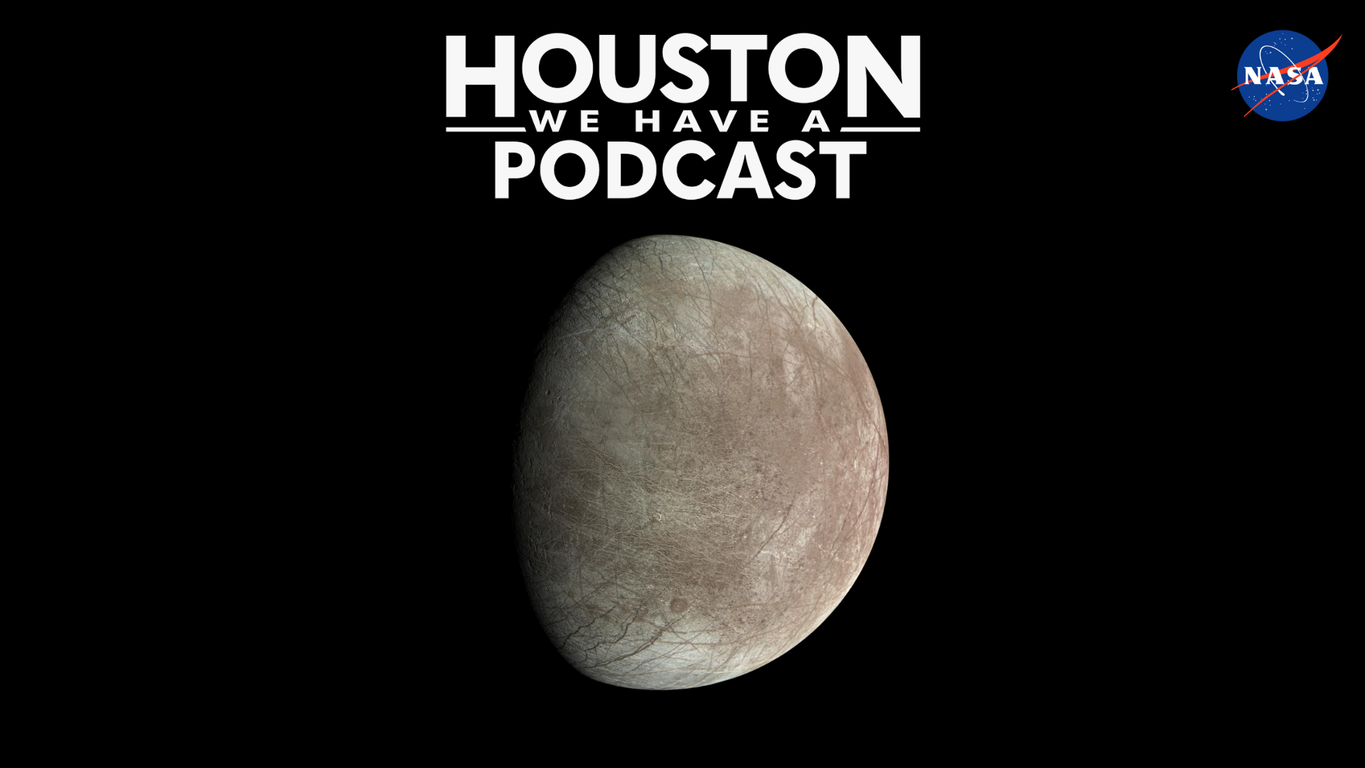Houston We Have a Podcast Ep. 359: Astrobiology. Photo of Jupiter moon, Europa