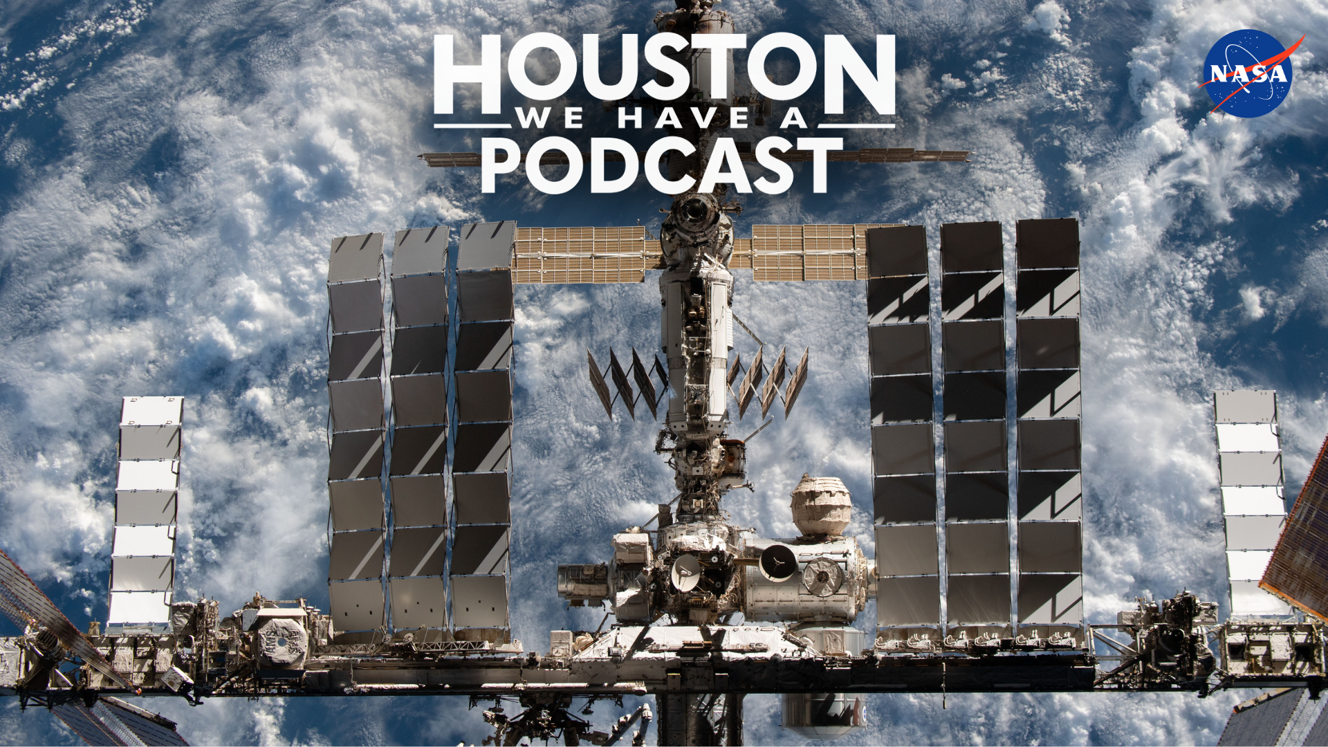 Houston We Have a Podcast Ep. 358 Benefits for Humanity. Photo is a top-down view of the International Space Station with the Earth behind it.