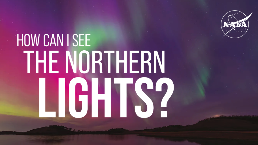 The image features a background that is a scenic view of a colorful aurora borealis, displaying vibrant shades of green, pink, and purple across a dark, starry sky. Below the aurora is the silhouette of a landscape with a body of water and distant land formations. The text "HOW CAN I SEE THE NORTHERN LIGHTS?" is prominently displayed in bold white letters on the left. The NASA logo is in the top right corner.