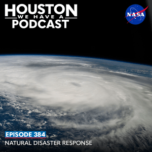 Houston We Have a Podcast Episode 384: Natural Disaster Response Hurricane Helene as seen from the International Space Station.