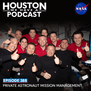 Houston We Have a Podcast Episode 388: Private Astronaut Mission Management The crews of the International Space Station and Axiom Mission 3 giving thumbs-up.