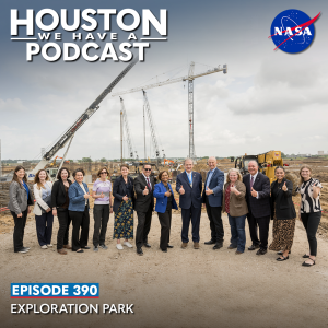Houston We Have a Podcast Episode 390: Exploration Park Johnson Space Center and Exploration Park leadership at the ground breaking for Exploration Park.