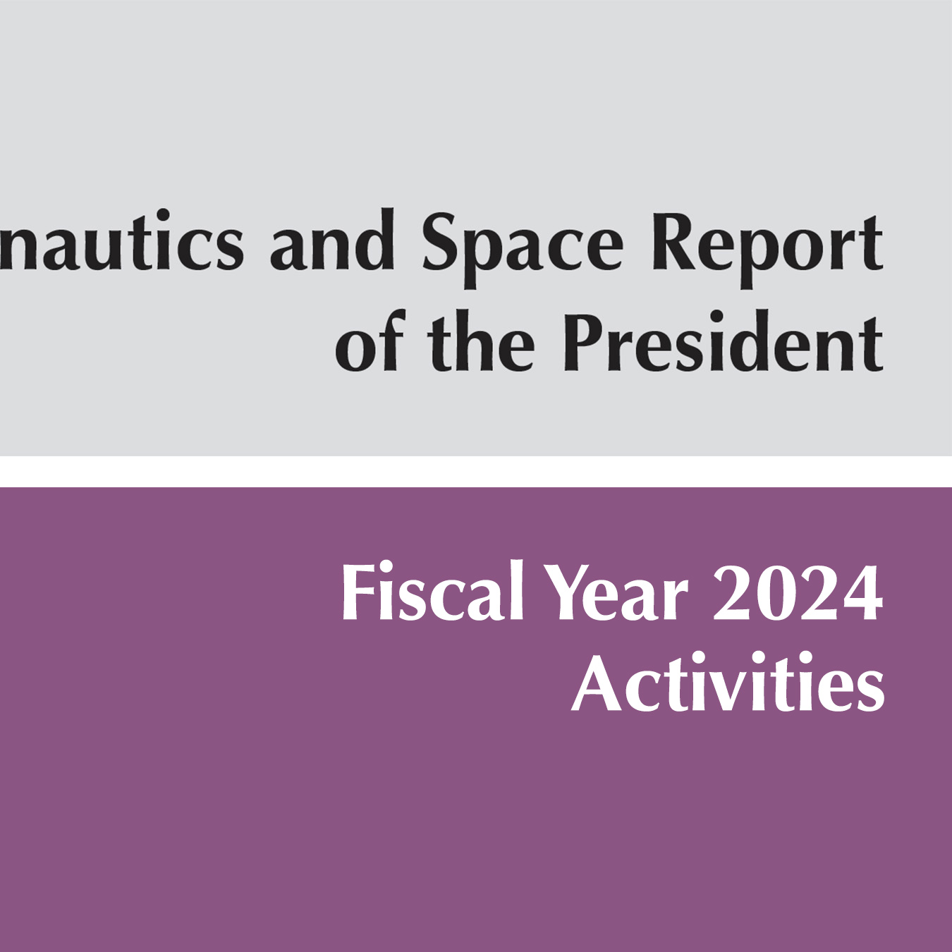 Cover for Aeronautics and Space Report of the President: Fiscal Year 2024 Activities