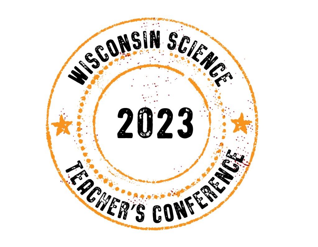 Wisconsin Science Teacher's Conference 2023 Digital Stamp.