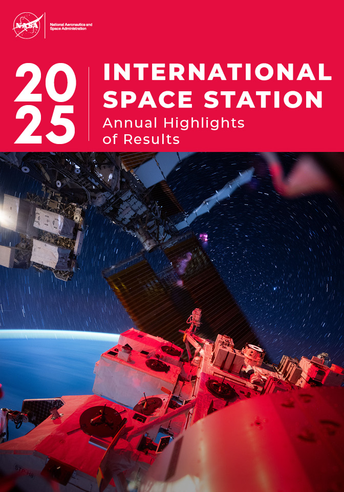 The cover image for the 2025 International Space Station Annual Highlights of Results. The cover features a view from the International Space Station showing its illuminated exterior hardware in red light against a backdrop of deep space. Star trails form circular streaks across the sky due to the station’s motion, while Earth’s blue curvature glows softly at the horizon.