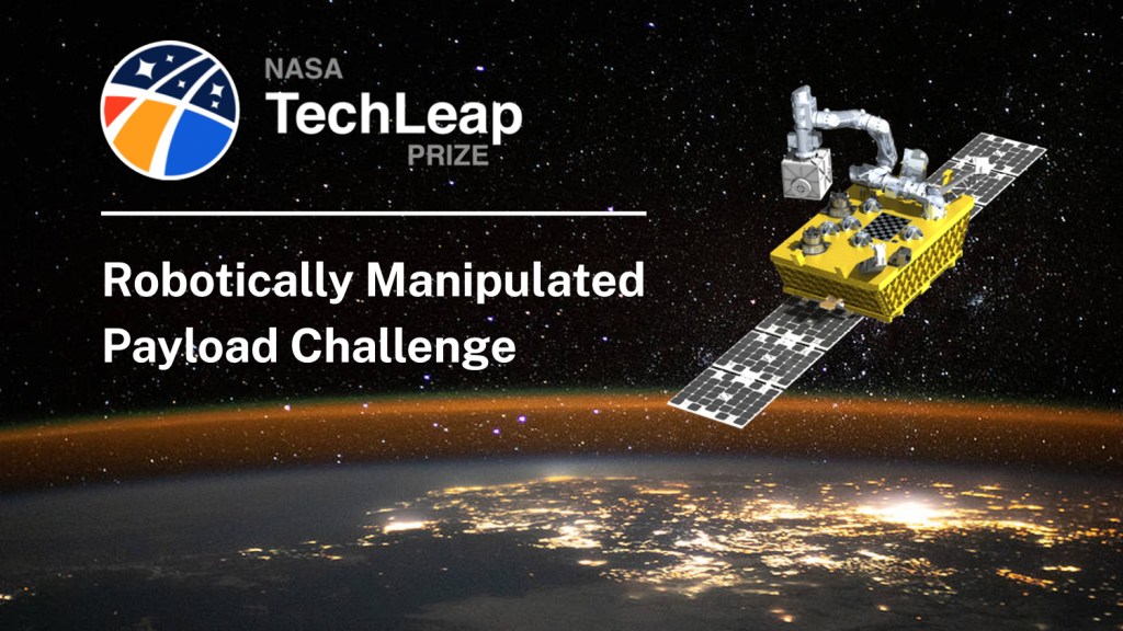 NASA's TechLeap Prize: The Robotically Manipulated Payload Challenge