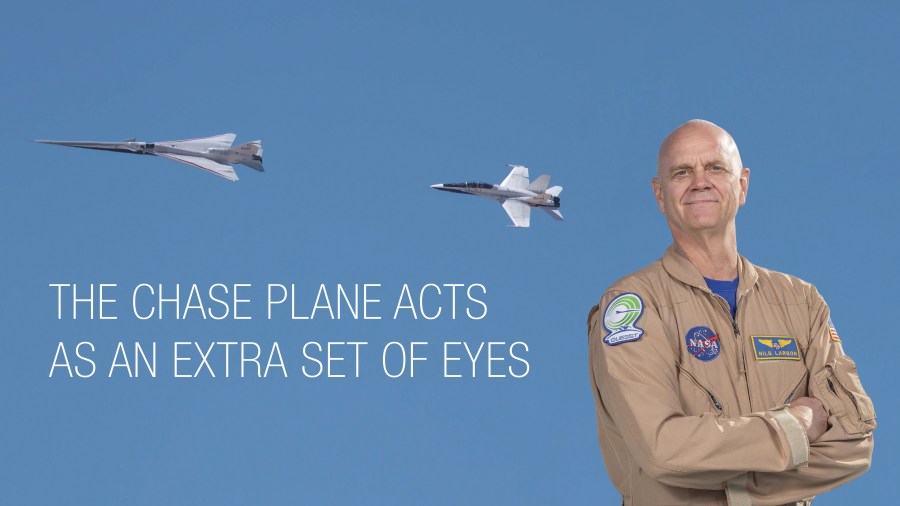 The X-59 and it's chase plane in flight with a photo of Nils Larson and the text The chase plane acts as an extra set of eyes.