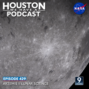 Houston We Have a Podcast Episode 429: Artemis II Lunar Science A close-up image of the Moon taken during Artemis II flyby.