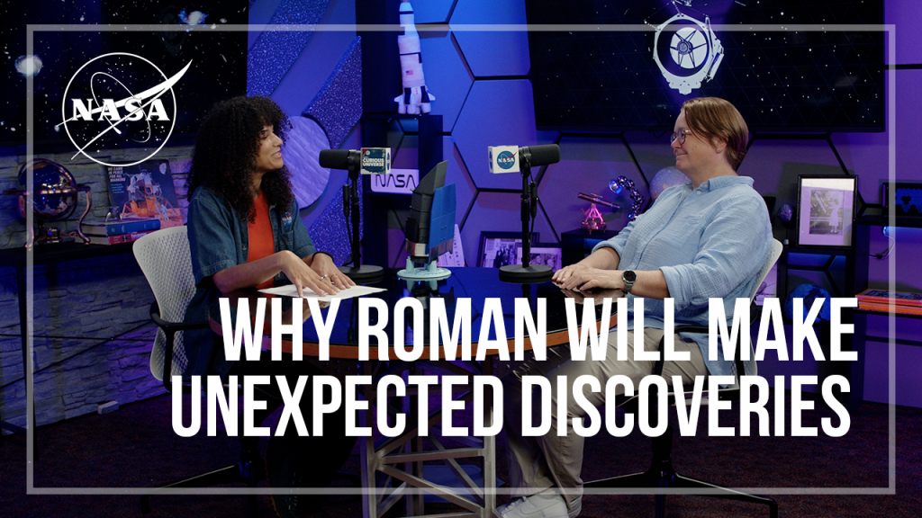 Two women sit across from each other in a podcast studio with purple studio lights. They are engaged in conversation. In the background, there is cosmic imagery. The upper left corner includes a white outline of the NASA insignia. The text on screen reads "Why Roman Will Make Unexpected Discoveries"