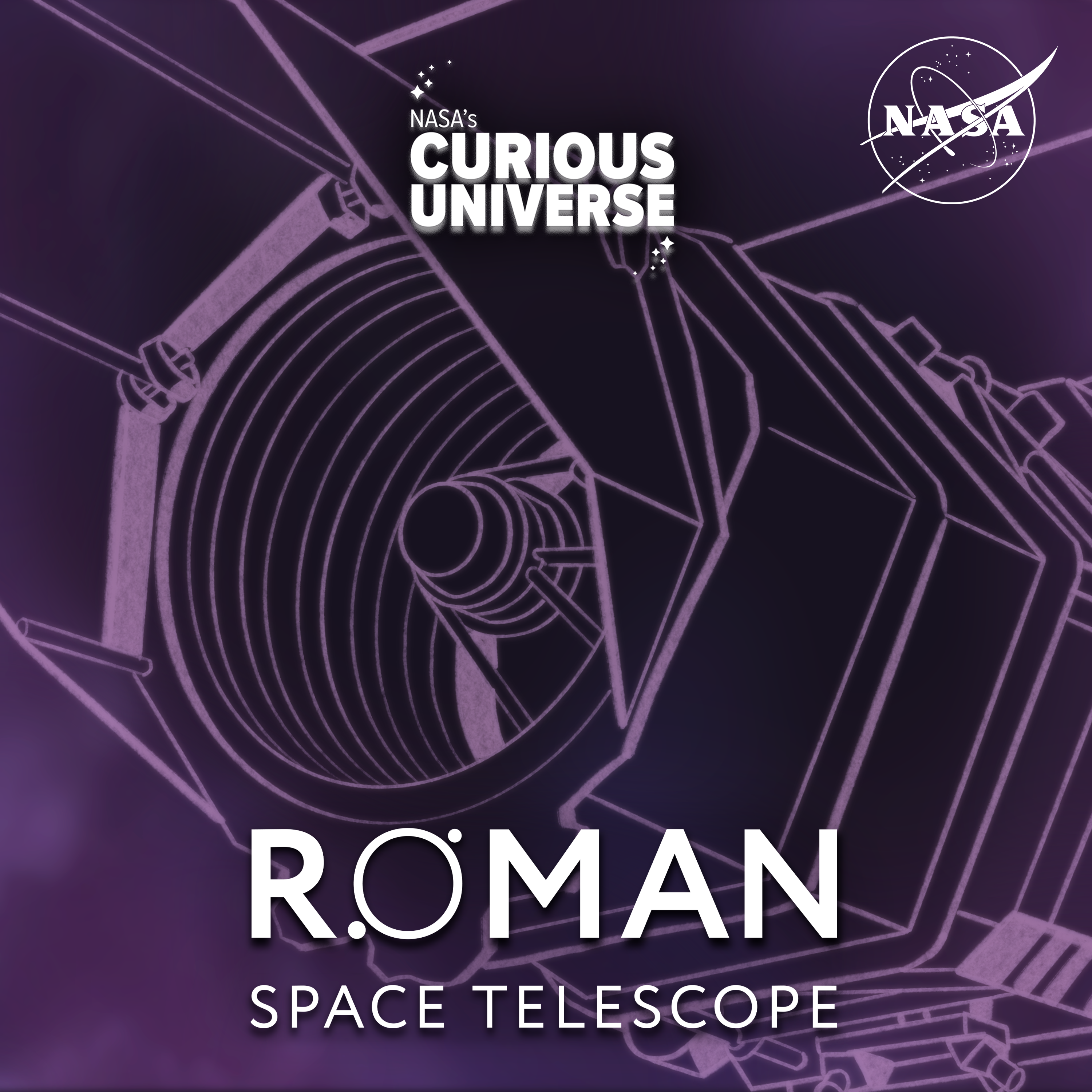 A podcast logo features a depiction of the Roman Space Telescope. The text reads "NASA's Curious Universe, Romans Space Telescope"